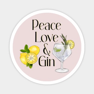 Peace love & Gin! Magnet